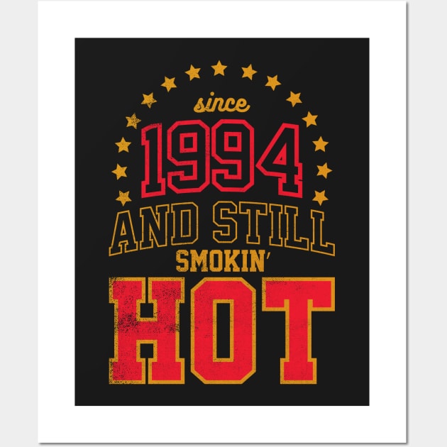 Born in 1994 and Still Smokin' HOT Wall Art by cowyark rubbark